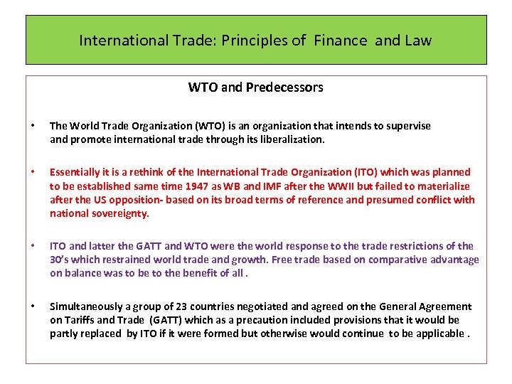 International Trade: Principles of Finance and Law WTO and Predecessors • The World Trade