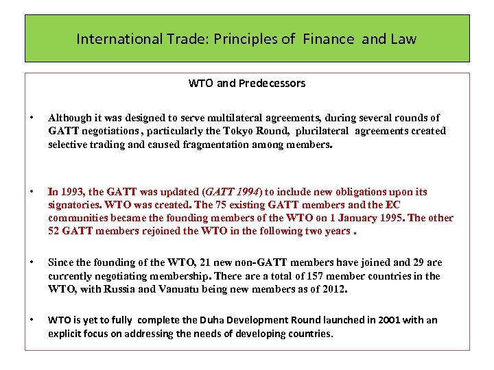 International Trade: Principles of Finance and Law WTO and Predecessors • Although it was