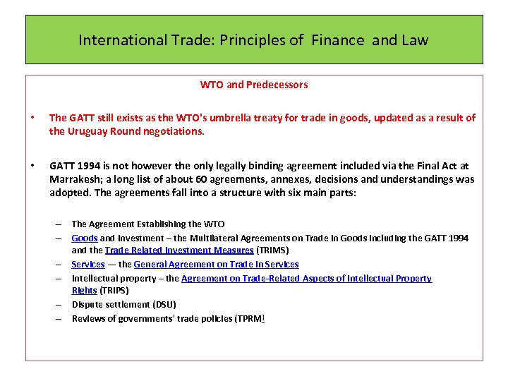 International Trade: Principles of Finance and Law WTO and Predecessors • The GATT still