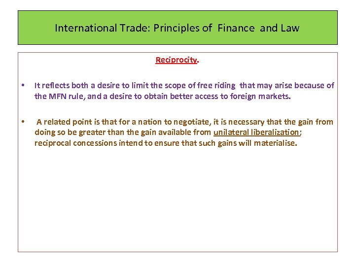 International Trade: Principles of Finance and Law Reciprocity. • It reflects both a desire