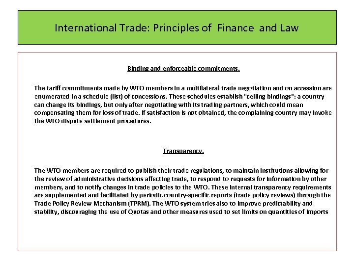 International Trade: Principles of Finance and Law Binding and enforceable commitments. The tariff commitments