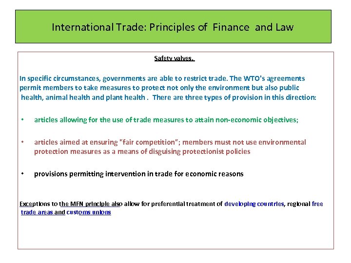 International Trade: Principles of Finance and Law Safety valves. In specific circumstances, governments are