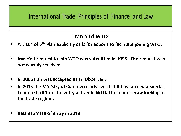 Iran and WTO • Art 104 of 5 th Plan explicitly calls for actions