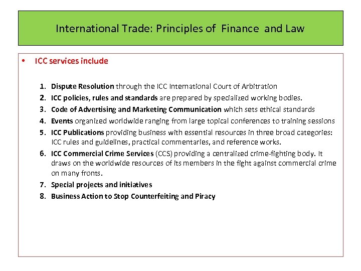 International Trade: Principles of Finance and Law • ICC services include 1. 2. 3.