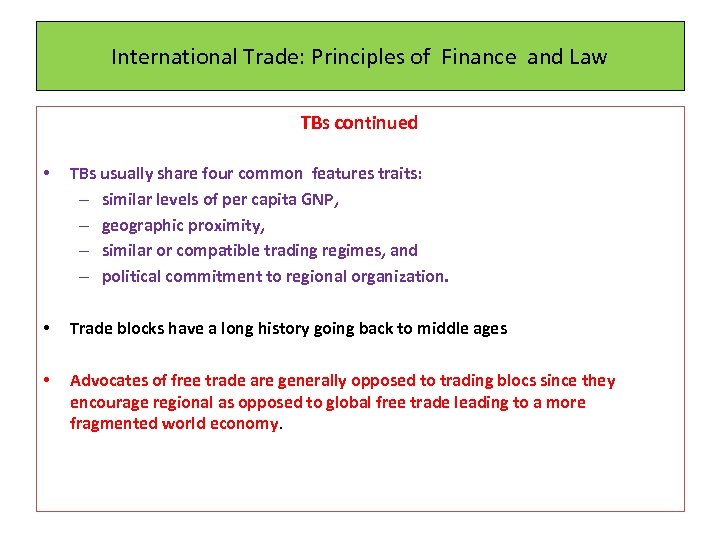 International Trade: Principles of Finance and Law TBs continued • TBs usually share four