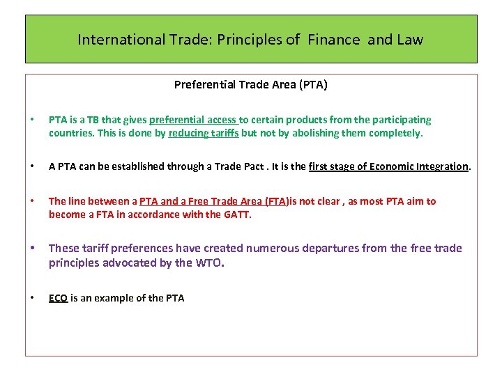 International Trade: Principles of Finance and Law Preferential Trade Area (PTA) • PTA is