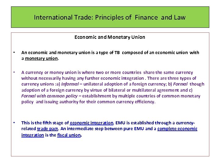 International Trade: Principles of Finance and Law Economic and Monetary Union • An economic