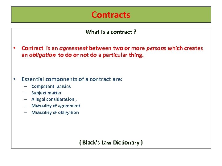 Contracts What is a contract ? • Contract is an agreement between two or