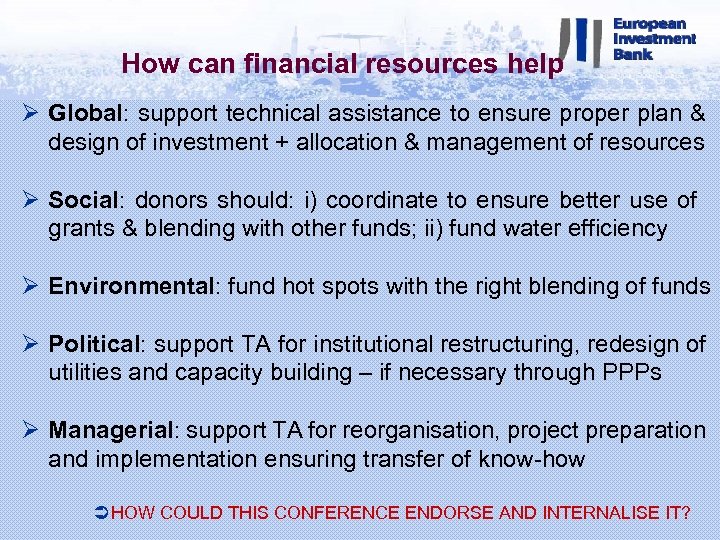 How can financial resources help Ø Global: support technical assistance to ensure proper plan