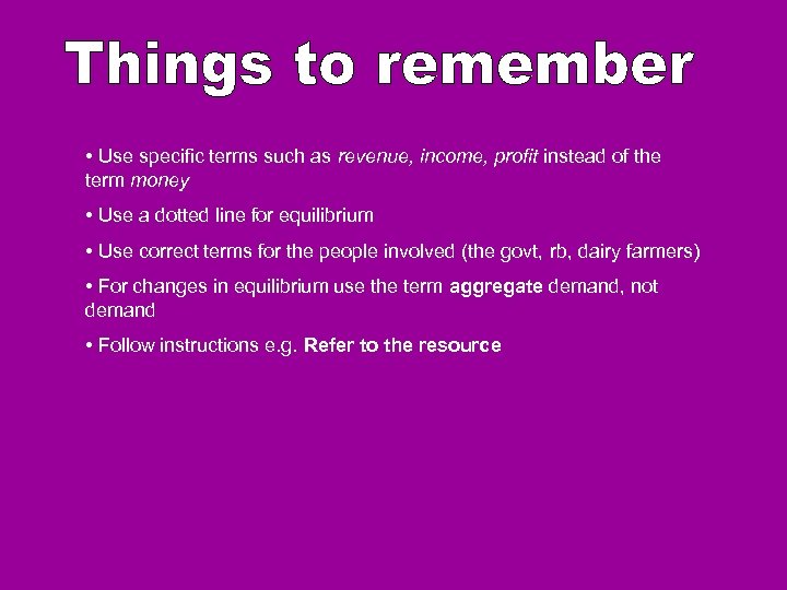  • Use specific terms such as revenue, income, profit instead of the term