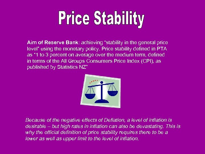 Aim of Reserve Bank: achieving “stability in the general price level” using the monetary