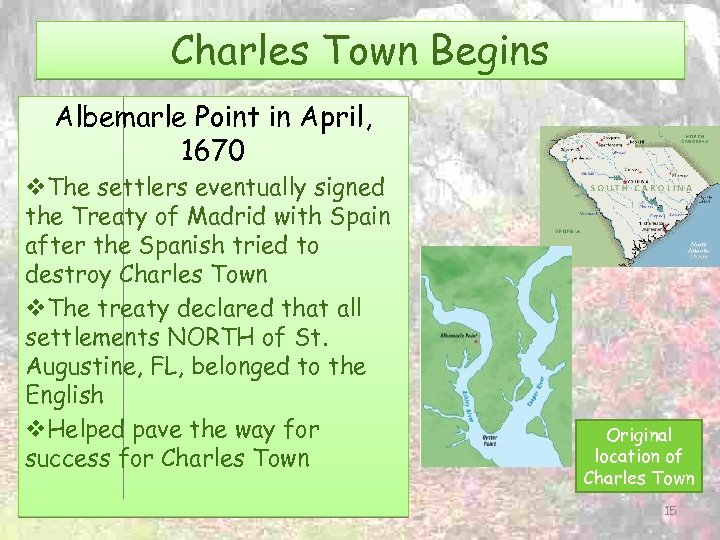 Charles Town Begins Albemarle Point in April, 1670 v. The settlers eventually signed the