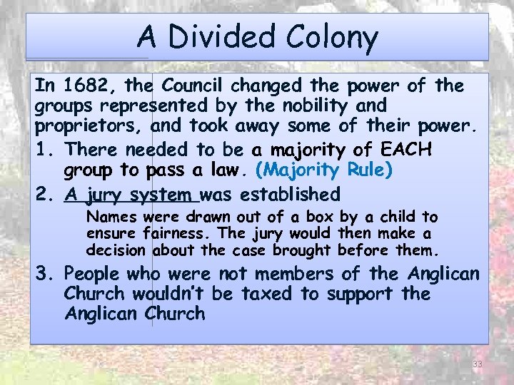 A Divided Colony In 1682, the Council changed the power of the groups represented