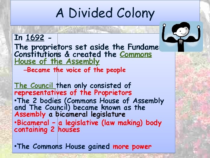 A Divided Colony In 1692 The proprietors set aside the Fundamental Constitutions & created
