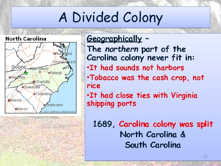 A Divided Colony Geographically – The northern part of the Carolina colony never fit