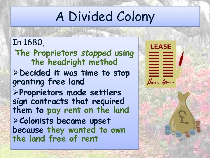 A Divided Colony In 1680, The Proprietors stopped using the headright method ØDecided it