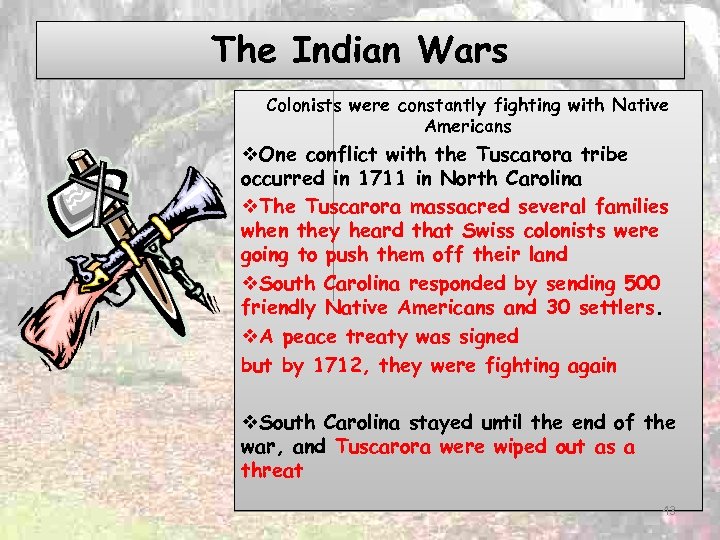 The Indian Wars Colonists were constantly fighting with Native Americans v. One conflict with