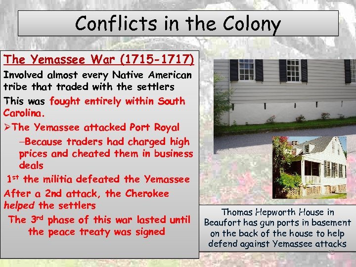 Conflicts in the Colony The Yemassee War (1715 -1717) Involved almost every Native American
