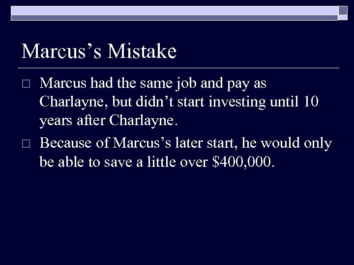 Marcus’s Mistake o o Marcus had the same job and pay as Charlayne, but