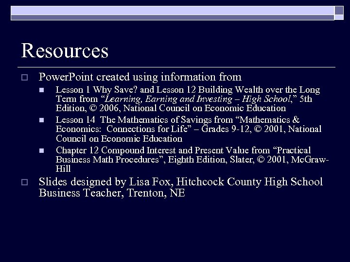 Resources o Power. Point created using information from n n n o Lesson 1