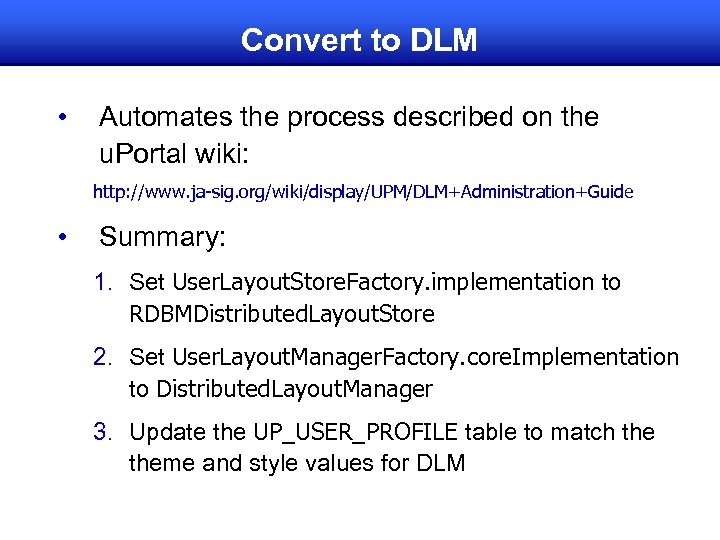 Convert to DLM • Automates the process described on the u. Portal wiki: http: