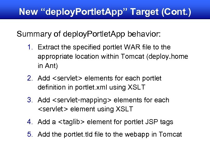 New “deploy. Portlet. App” Target (Cont. ) Summary of deploy. Portlet. App behavior: 1.