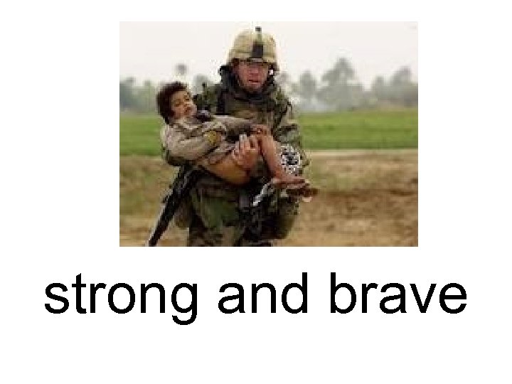 strong and brave 