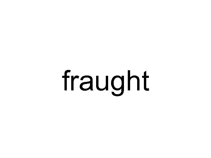 fraught 