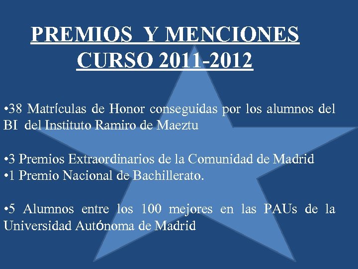 PREMIOS Y MENCIONES CURSO 2011 -2012 • 38 Matrículas de Honor conseguidas por los