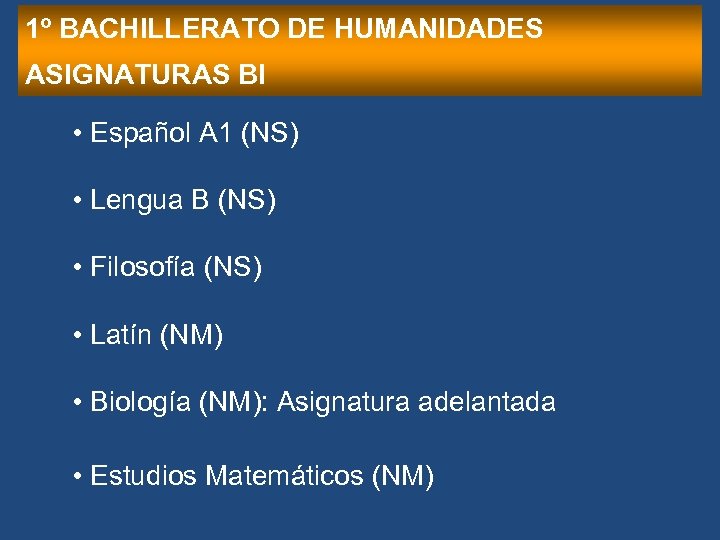 1º BACHILLERATO DE HUMANIDADES ASIGNATURAS BI • Español A 1 (NS) • Lengua B