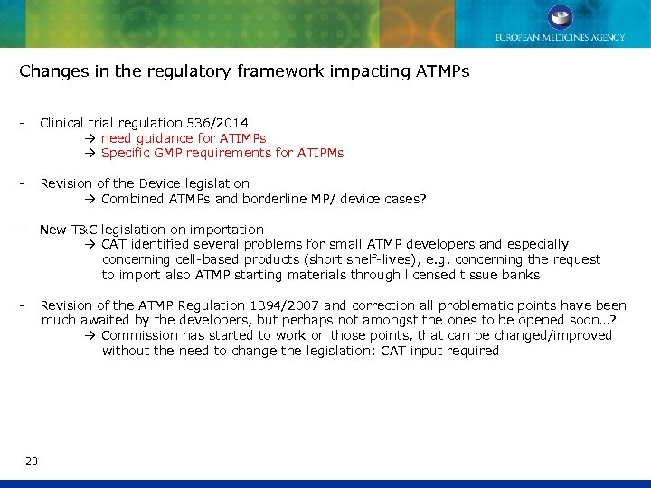 Changes in the regulatory framework impacting ATMPs - Clinical trial regulation 536/2014 need guidance