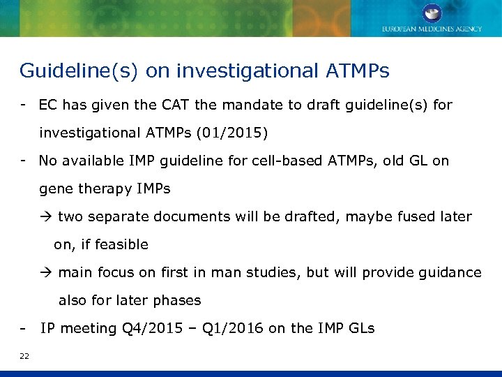 Guideline(s) on investigational ATMPs - EC has given the CAT the mandate to draft