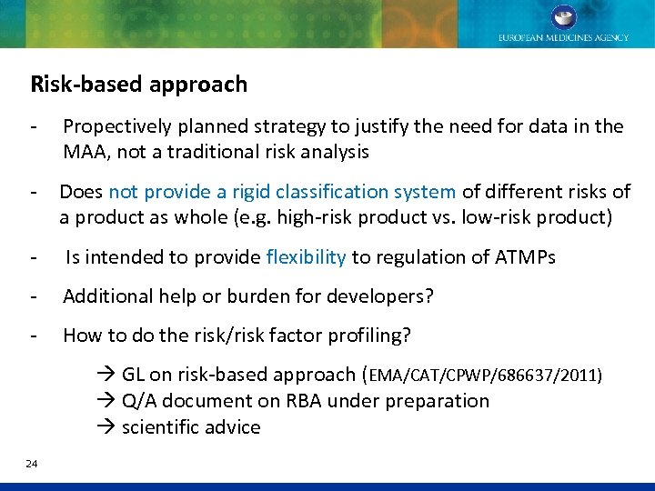 Risk-based approach - Propectively planned strategy to justify the need for data in the