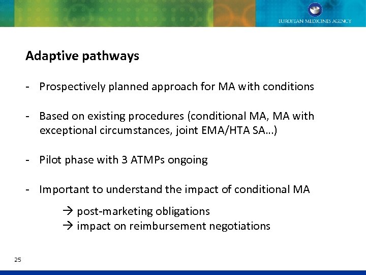 Adaptive pathways - Prospectively planned approach for MA with conditions - Based on existing