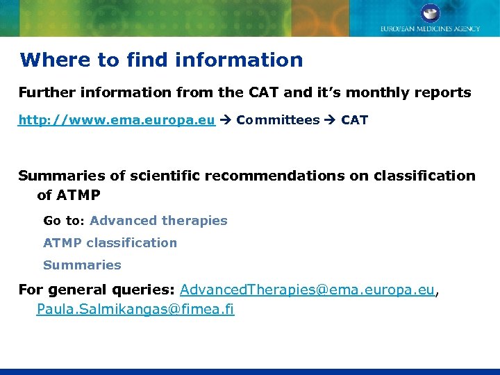 Where to find information Further information from the CAT and it’s monthly reports http: