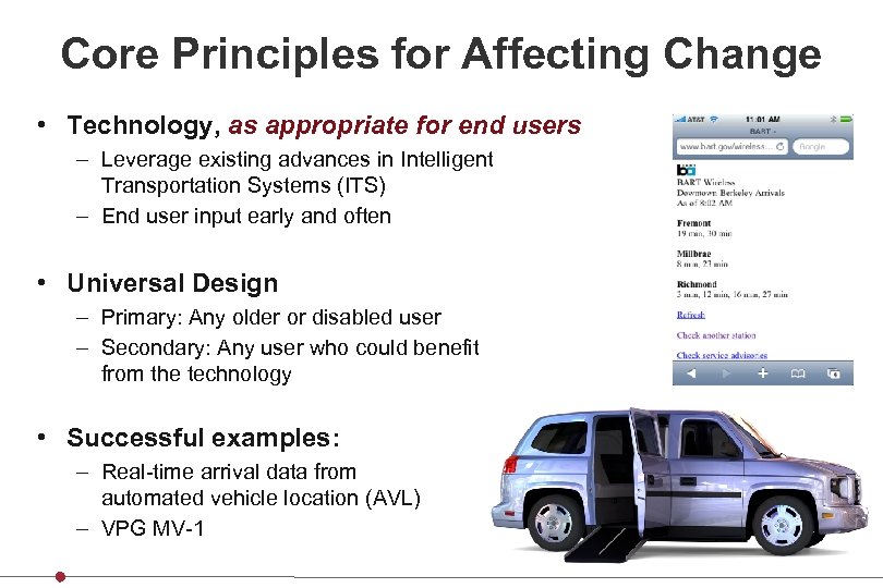Core Principles for Affecting Change • Technology, as appropriate for end users – Leverage