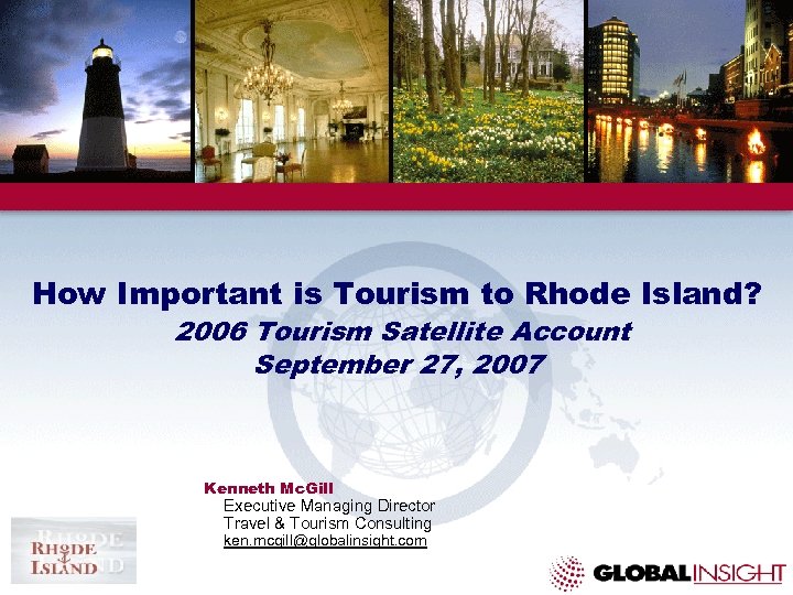 How Important is Tourism to Rhode Island? 2006 Tourism Satellite Account September 27, 2007