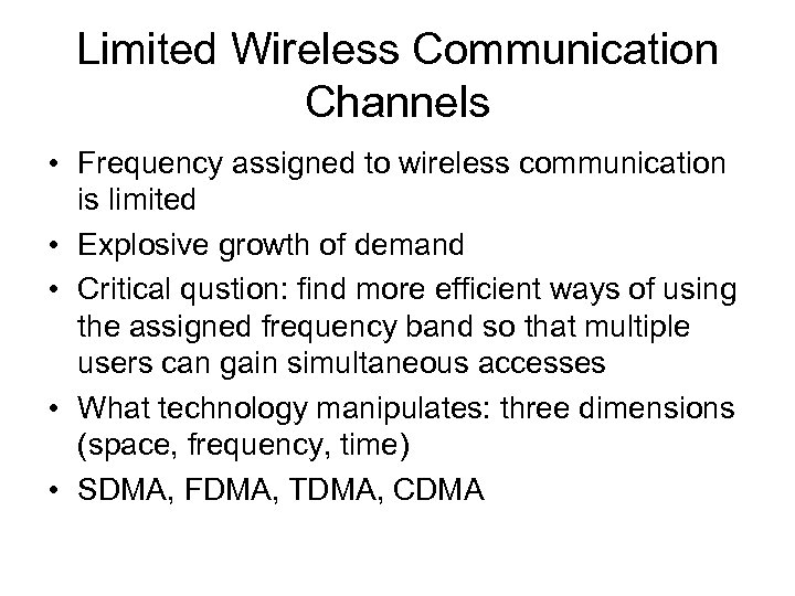 Limited Wireless Communication Channels • Frequency assigned to wireless communication is limited • Explosive