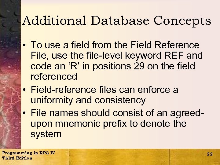 Additional Database Concepts • To use a field from the Field Reference File, use
