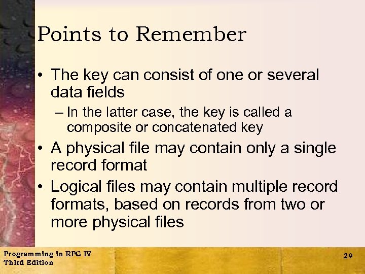 Points to Remember • The key can consist of one or several data fields