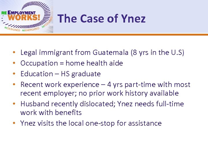 The Case of Ynez Legal immigrant from Guatemala (8 yrs in the U. S)