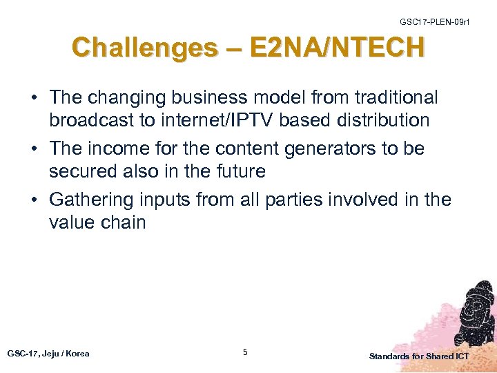 GSC 17 -PLEN-09 r 1 Challenges – E 2 NA/NTECH • The changing business