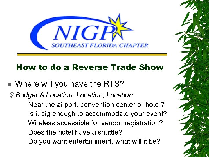 How to do a Reverse Trade Show Where will you have the RTS? $