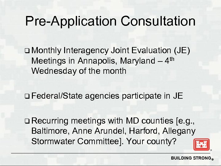 Pre-Application Consultation q Monthly Interagency Joint Evaluation (JE) Meetings in Annapolis, Maryland – 4