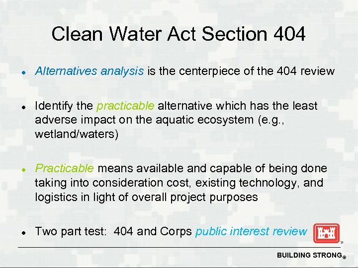 Clean Water Act Section 404 l l Alternatives analysis is the centerpiece of the