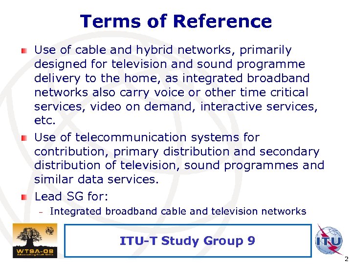 Terms of Reference Use of cable and hybrid networks, primarily designed for television and