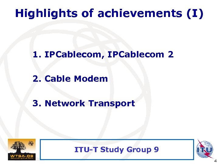 Highlights of achievements (I) 1. IPCablecom, IPCablecom 2 2. Cable Modem 3. Network Transport