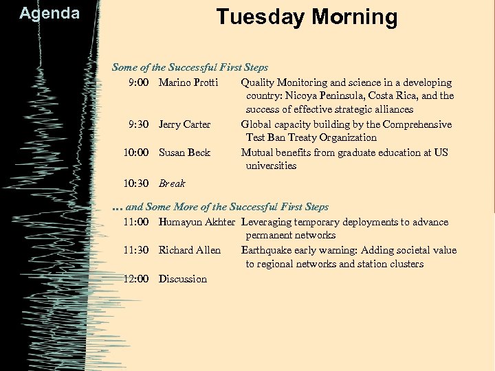 Agenda Tuesday Morning Some of the Successful First Steps 9: 00 Marino Protti Quality