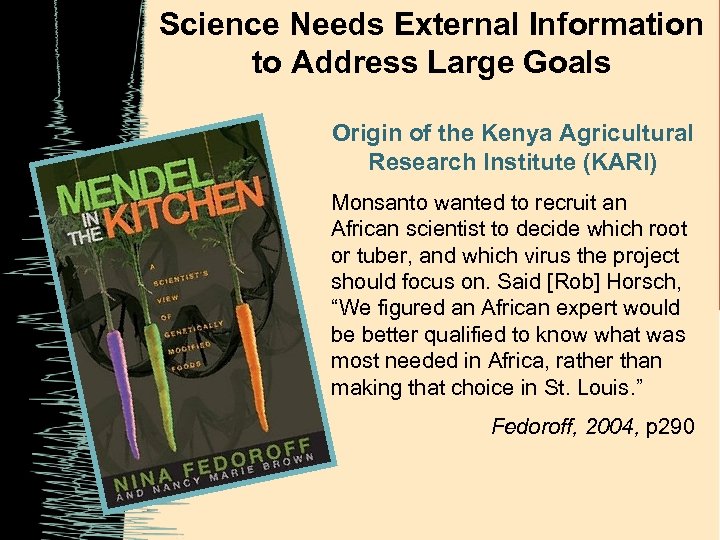 Science Needs External Information to Address Large Goals Origin of the Kenya Agricultural Research