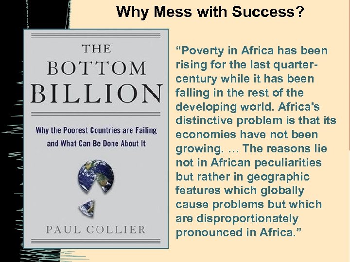 Why Mess with Success? “Poverty in Africa has been rising for the last quartercentury